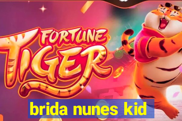 brida nunes kid